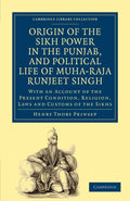 Origin of the Sikh Power in the Punjab - Historical