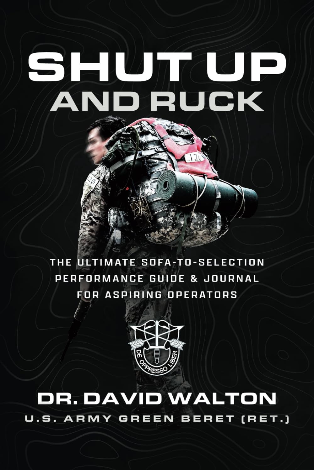 Shut Up and Ruck: The Ultimate Performance Guide for Operators