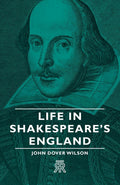 Life in Shakespeare's England - Classic Social History