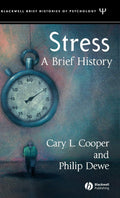 Stress: A Brief History by Cary Cooper and Philip J. Dewe Review