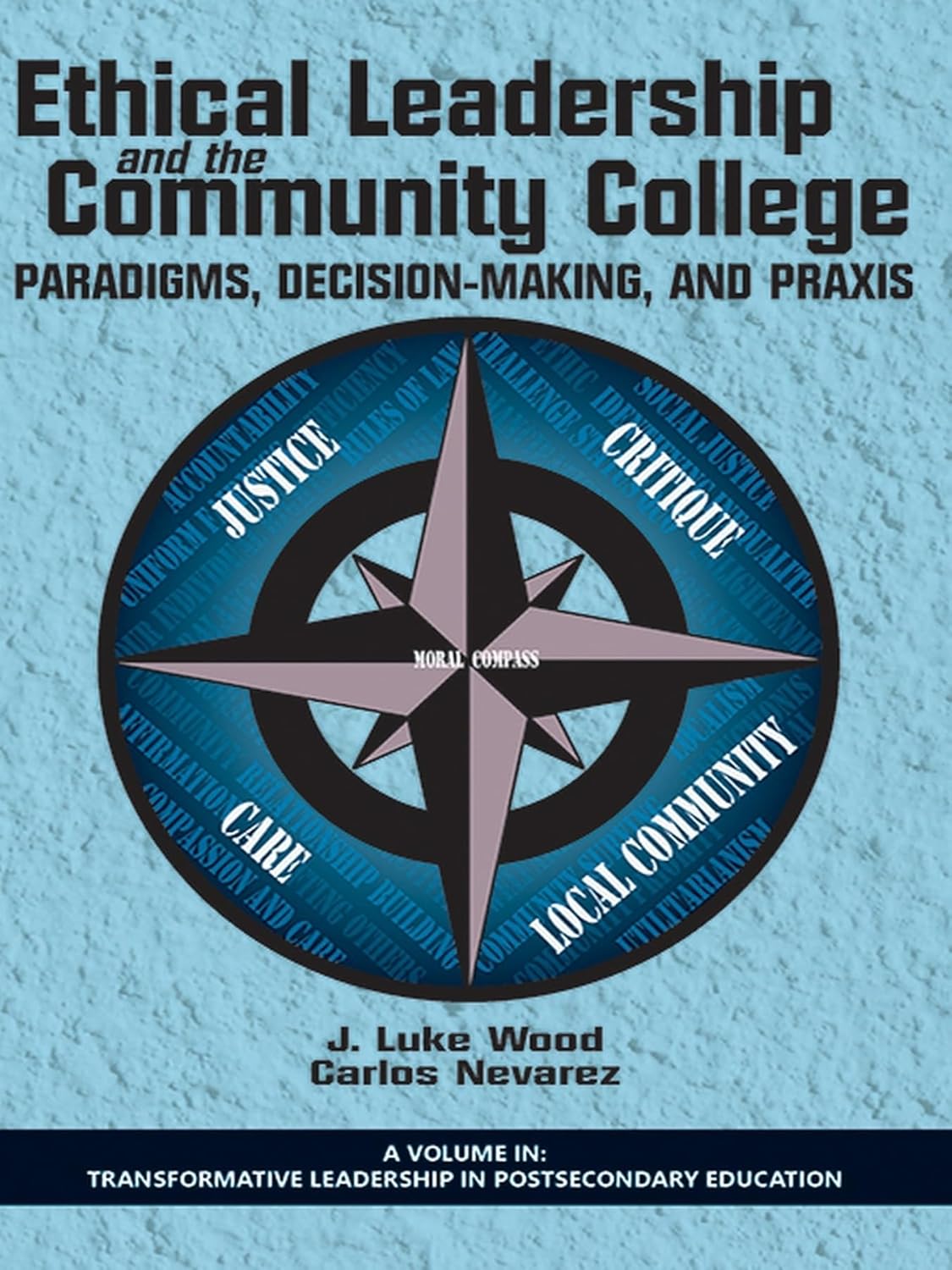 Ethical Leadership and the Community College: A Transformative Guide