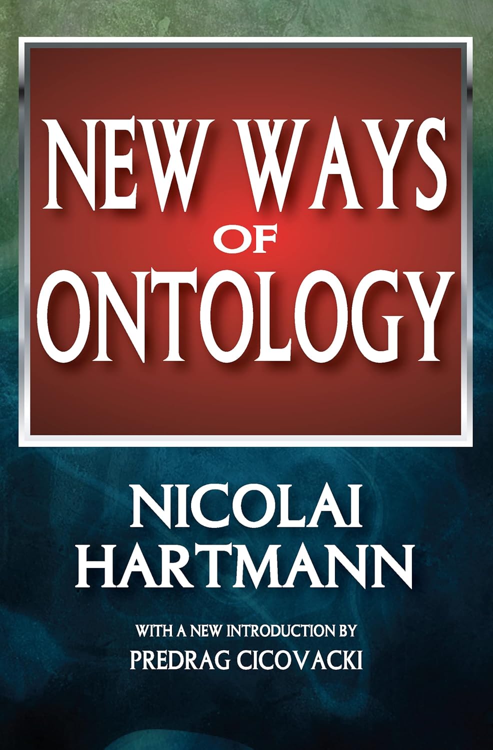 New Ways of Ontology by Nicolai Hartmann: A Comprehensive Guide