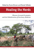Healing the Herds: Disease, Livestock Economies, and the Globalization