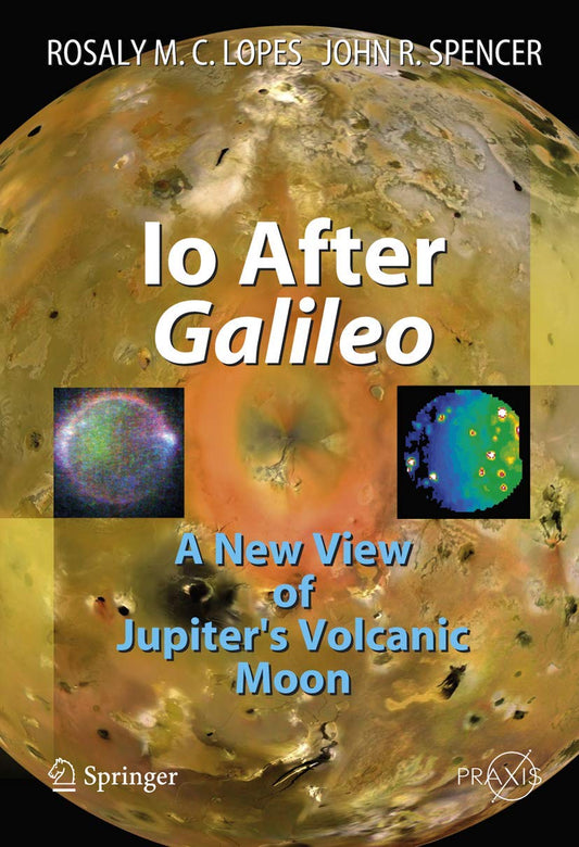 Io After Galileo: A New View of Jupiter's Volcanic Moon Insights