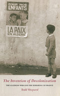 The Invention of Decolonization: A Deep Dive into Algeria's War
