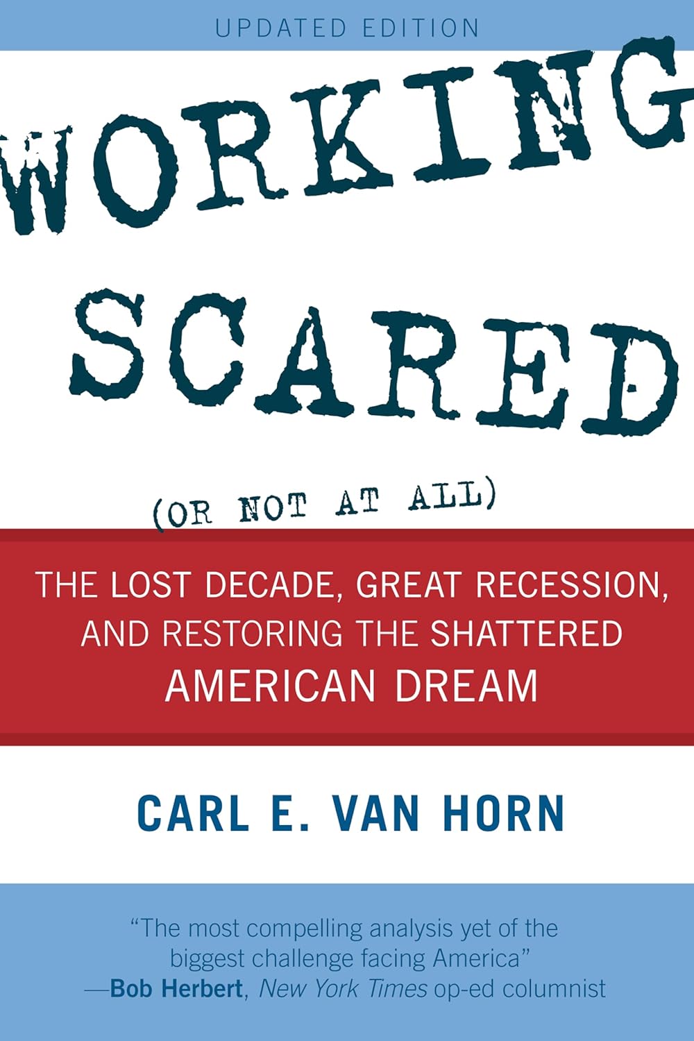 Working Scared: The Lost Decade and Restoring the American Dream