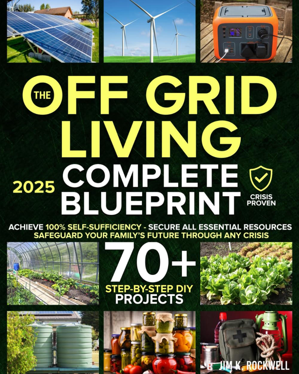 The Off-Grid Living Blueprint for Complete Self-Sufficiency