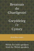 Breatnais do Ghaeilgeoiri / Gwyddeleg ir Cymry - Practical bilingual