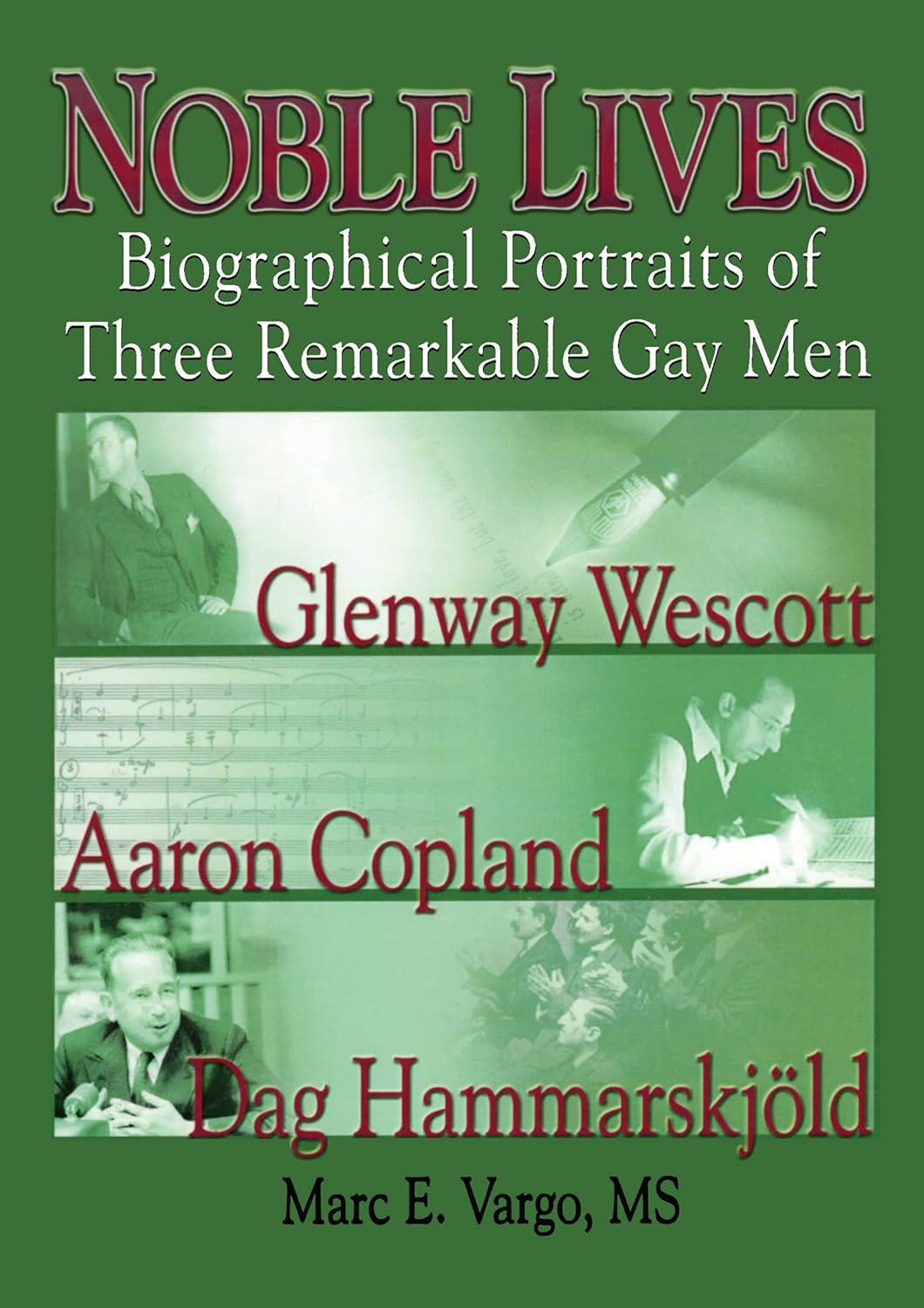 Noble Lives: Biographical Portraits of Three Remarkable Gay Men