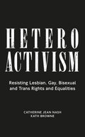 Heteroactivism: Resisting LGBTQ+ Rights and Equalities Book Review