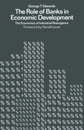 The Role of Banks in Economic Development: A Comprehensive Guide
