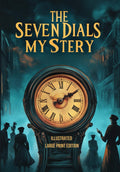 The Seven Dials Mystery Illustrated Large Print Edition - Classic