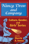 Nancy Drew and Company: Culture, Gender, and Girls Series - Scholarly