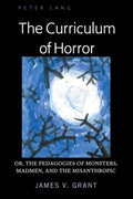 The Curriculum of Horror - Curriculum Theory Grant