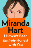 I Havent Been Entirely Honest with You - Honest, Uplifting Memoir
