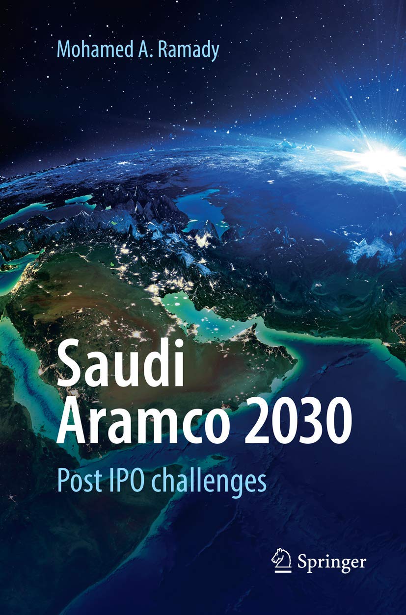 Saudi Aramco 2030: Post IPO Challenges by Mohamed A. Ramady Review