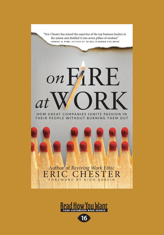 On Fire at Work by Eric Chester: Ignite Passion Safely