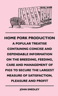 Home Pork Production - Practical Guide to Breeding and Care