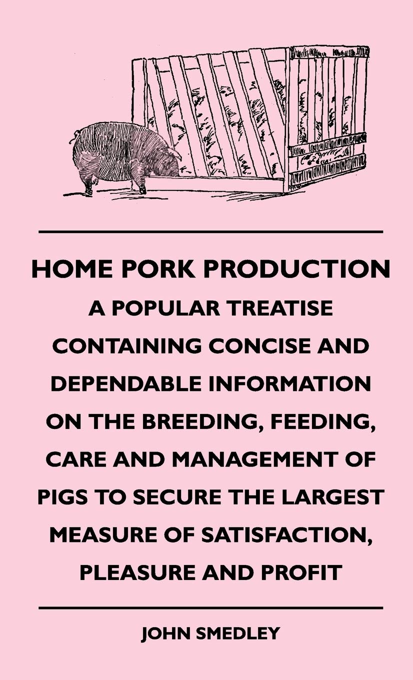 Home Pork Production Guide for Breeding and Managing Pigs