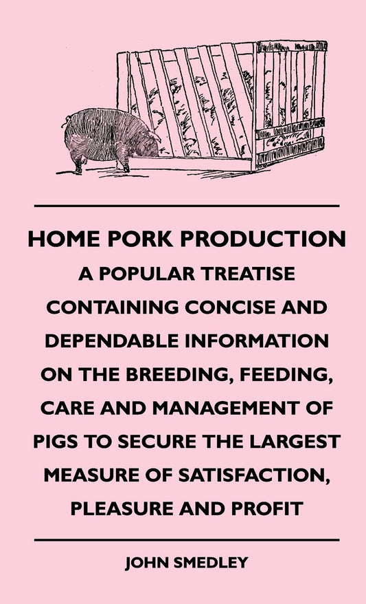 Home Pork Production Guide for Breeding and Managing Pigs