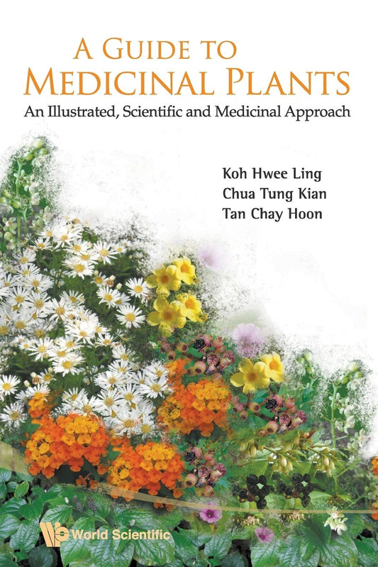 Guide To Medicinal Plants: Illustrated Scientific Approach