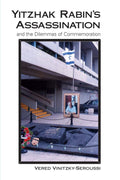 Yitzhak Rabin's Assassination and the Dilemmas of Commemoration