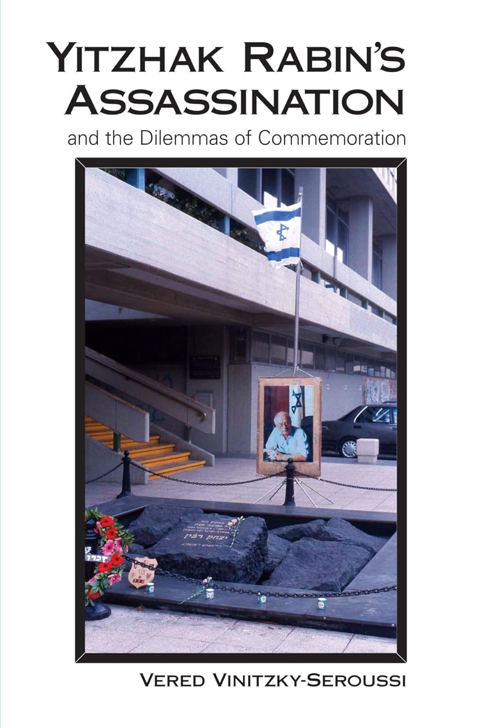 Yitzhak Rabin's Assassination and Commemoration Dilemmas Explored