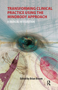 Transforming Clinical Practice Using the MindBody Approach - Clinical