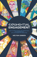 Exponential Engagement: How to ignite passion and productivity