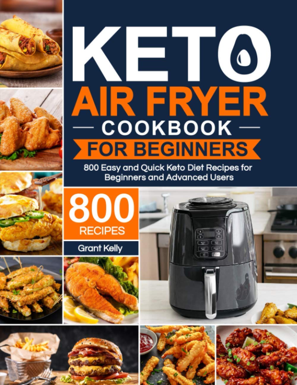 800 Quick Keto Recipes by Grant Kelly