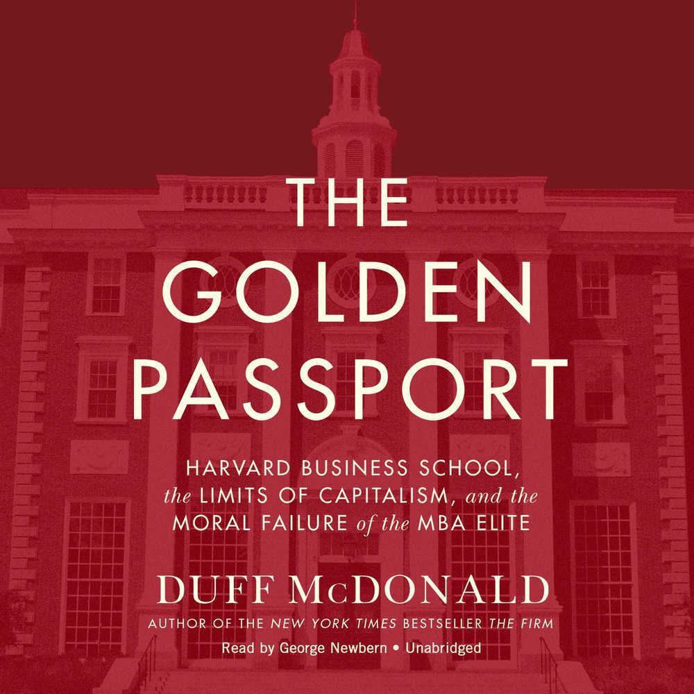 The Golden Passport: Harvard Business School's Impact on Capitalism