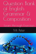 Question Bank of English Grammar & Composition - Practice-Focused