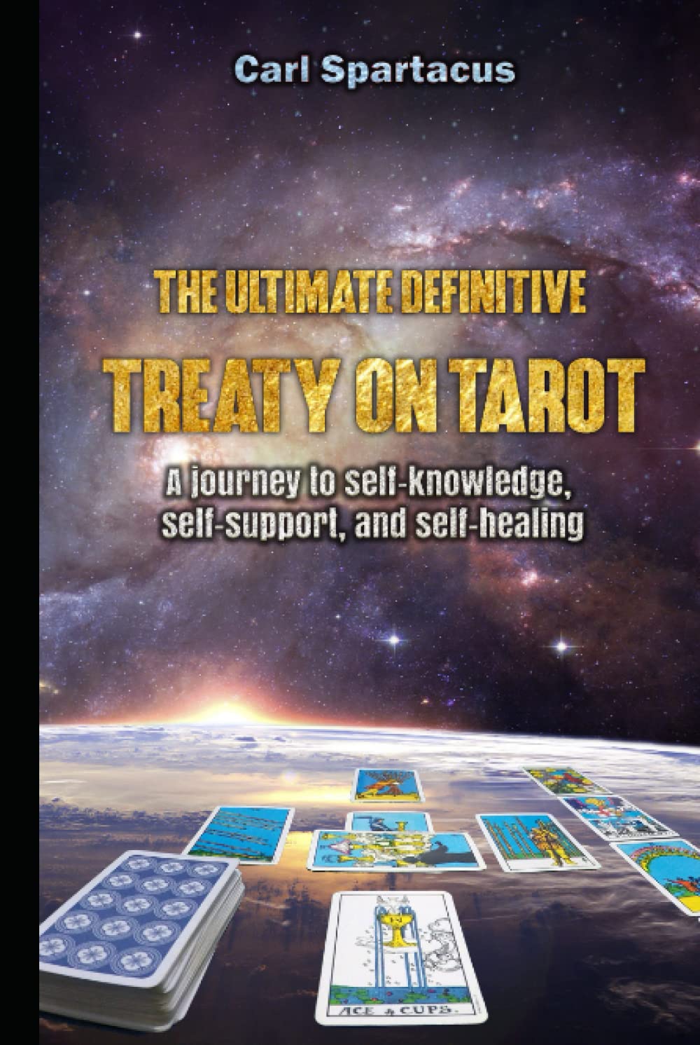 The Ultimate Definitive Treaty on Tarot for Self-Knowledge