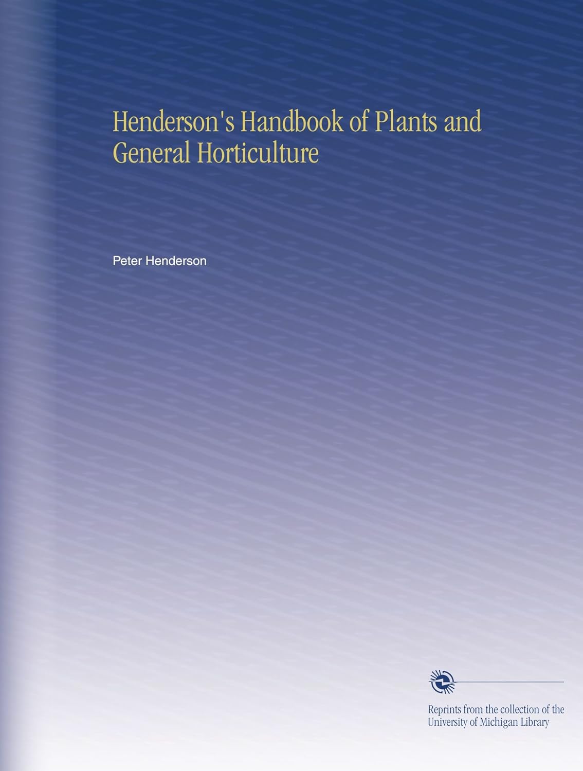 Henderson's Handbook of Plants and General Horticulture Review