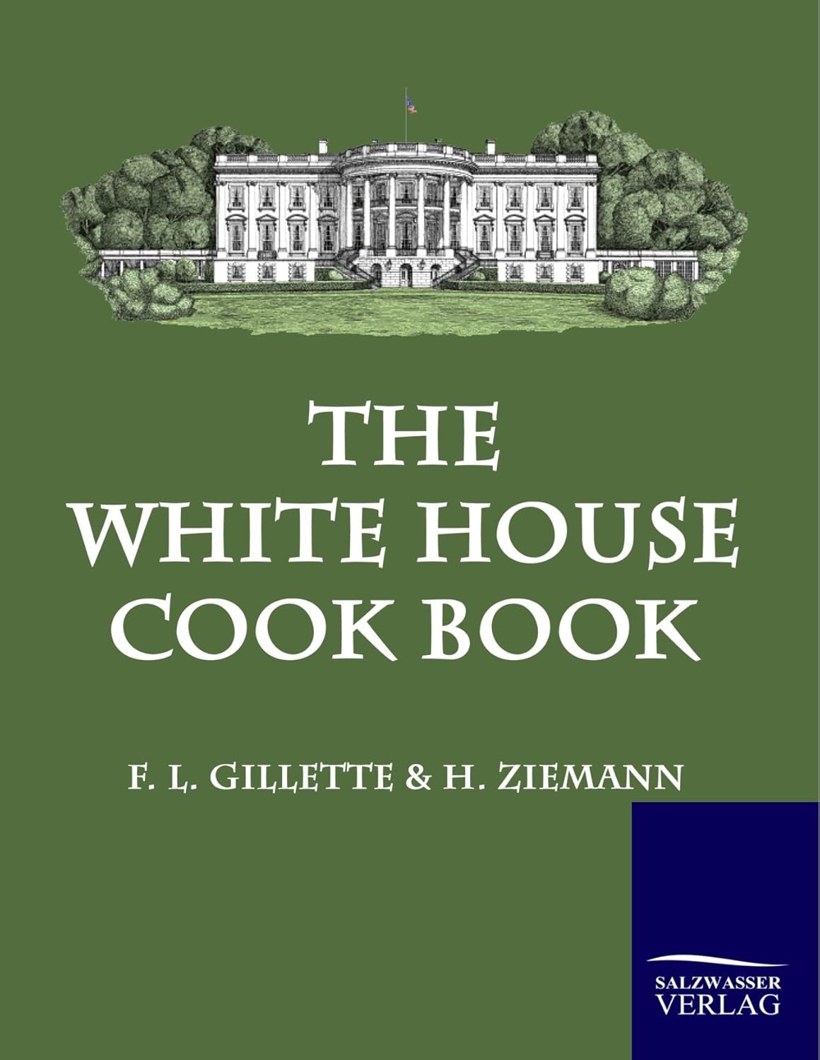 The White House Cook Book: A Culinary Journey Through History