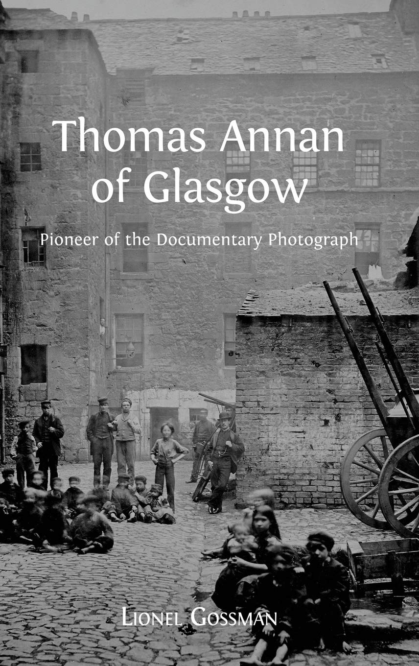 Thomas Annan of Glasgow: Pioneer of Documentary Photography