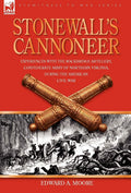 Stonewall's Cannoneer: Experiences with the Rockbridge Artillery