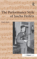 The Performance Style of Jascha Heifetz - Analytical Study of Bach