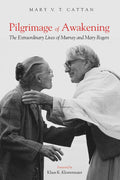 Pilgrimage of Awakening: Biography of Murray and Mary Rogers