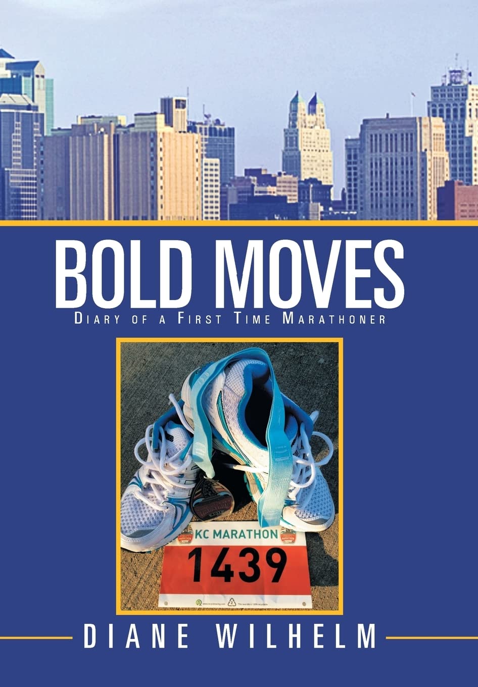 Bold Moves: Diary of a First Time Marathoner by Diane Wilhelm Review
