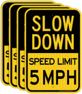 Slow Down Speed Limit 5 MPH Sign 18 in x 12 in (4 Pack)