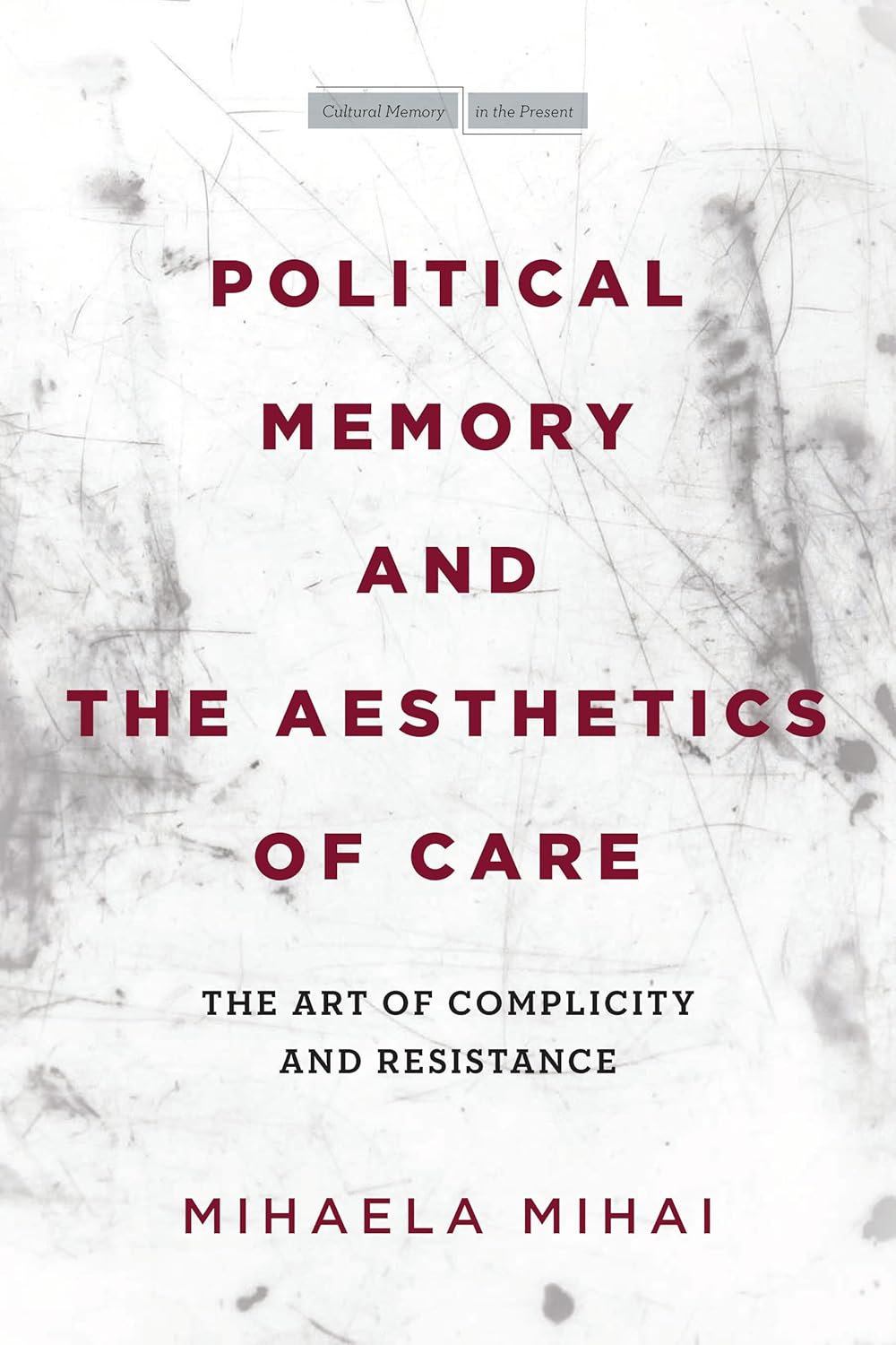 Political Memory and Aesthetics of Care: Art of Complicity
