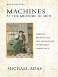 Machines as the Measure of Men - Historical Analysis of Science