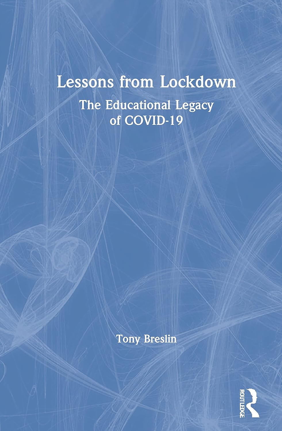 Lessons from Lockdown: A Transformative Guide by Tony Breslin