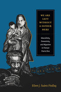 We Are Left without a Father Here - History of Migration
