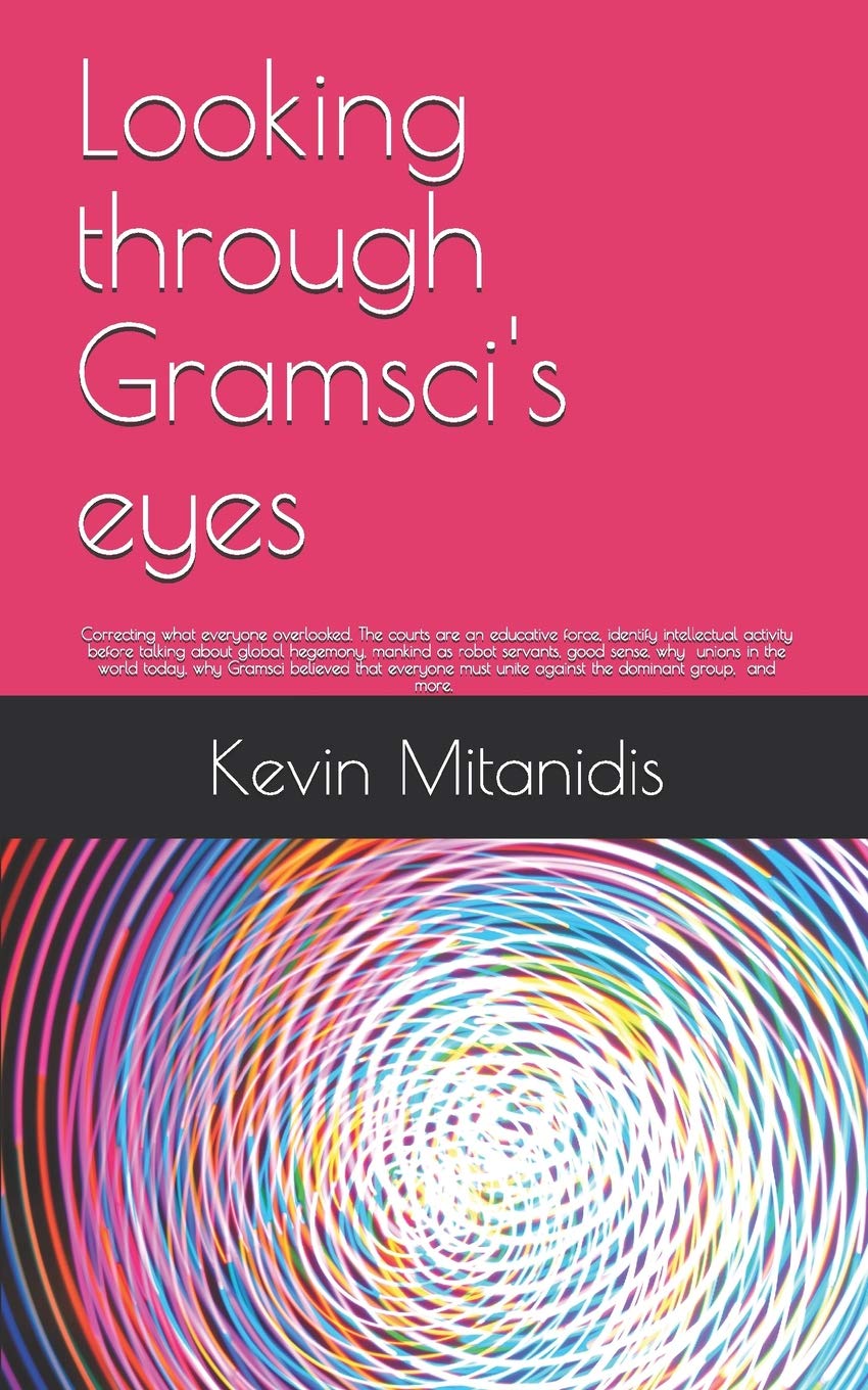 Looking through Gramsci's Eyes: A Deep Dive into Overlooked Insights