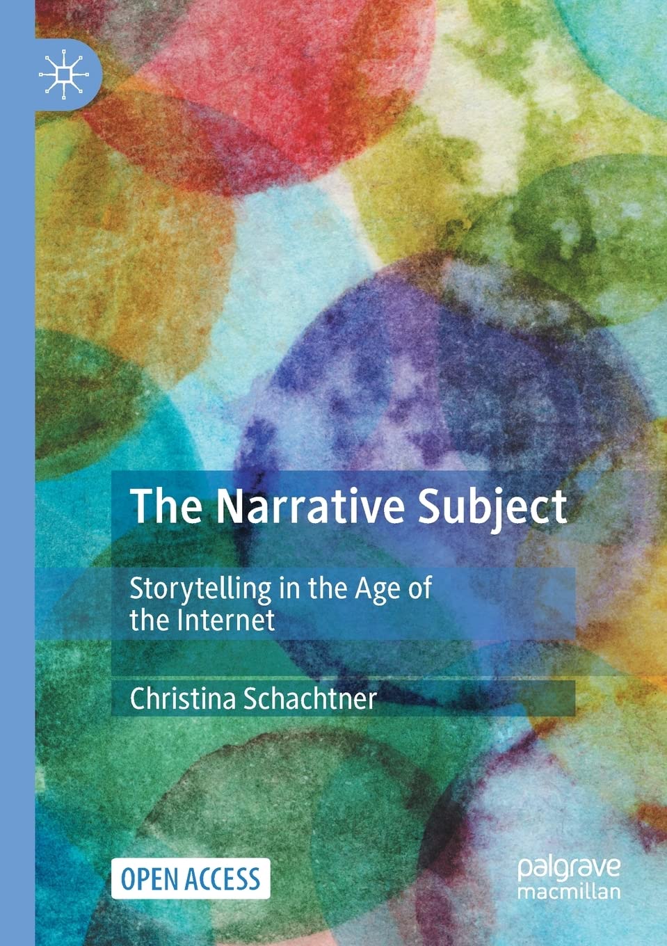 The Narrative Subject: Storytelling in the Age of the Internet