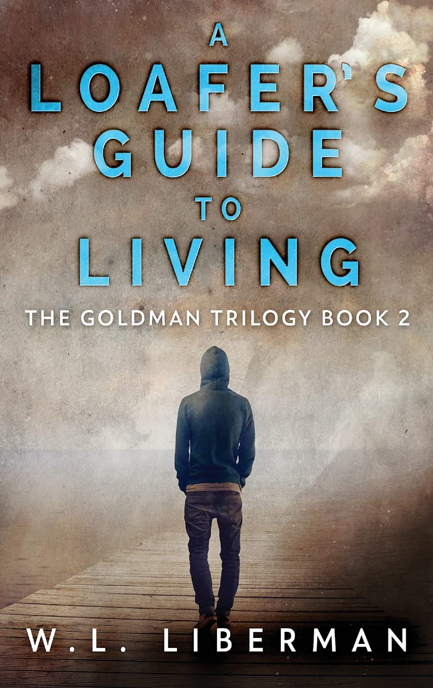 A Loafer's Guide To Living: Discover the Goldman Trilogy
