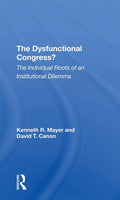 The Dysfunctional Congress? The Individual Roots Of An Institutional