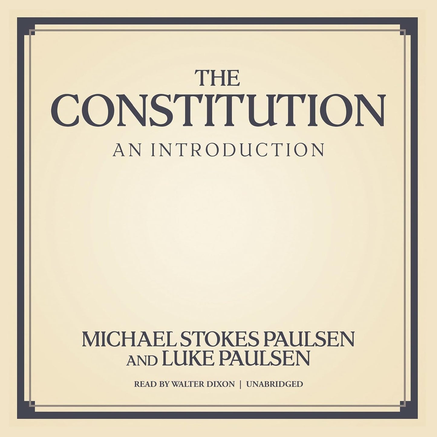 The Constitution: An Introduction by Michael Stokes Paulsen